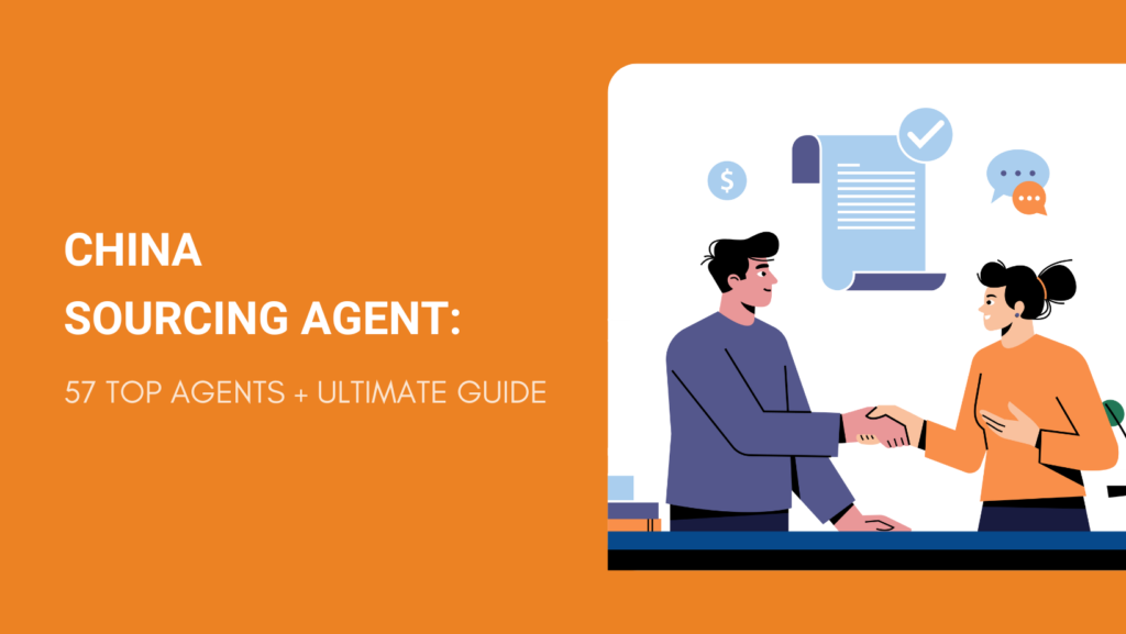 China Sourcing Agent 2024 57 Top Agents + Ultimate Guide