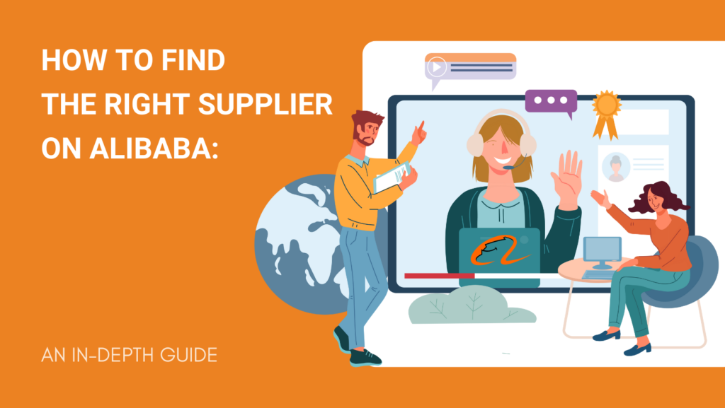 HOW TO FIND THE RIGHT SUPPLIER ON ALIBABA AN IN-DEPTH GUIDE