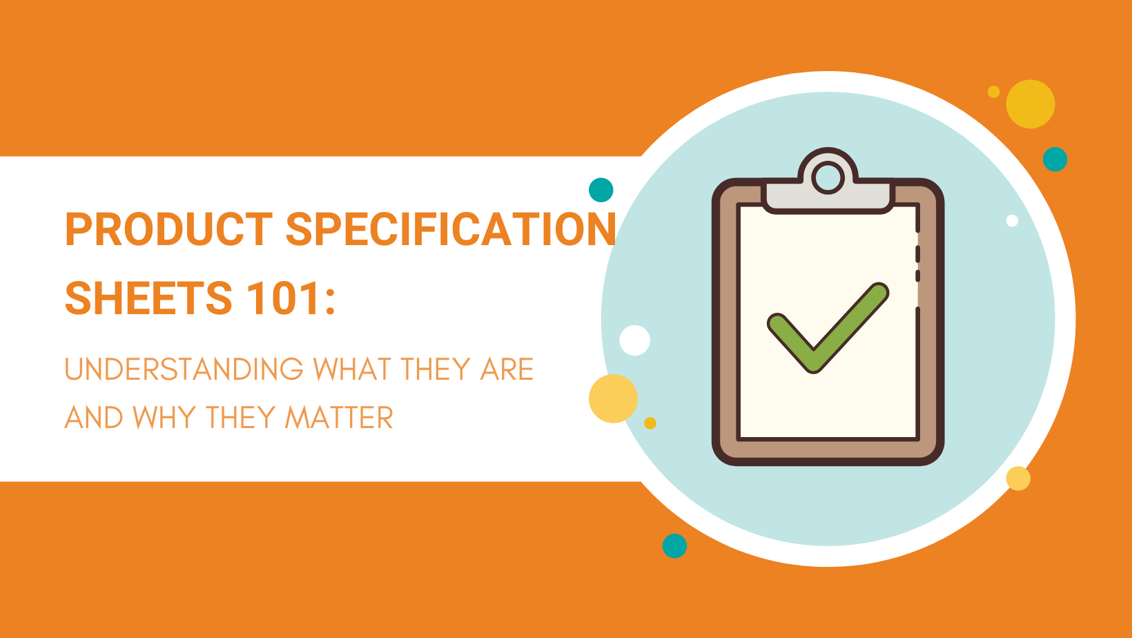 Product Specification Sheets 101: Understanding What They Are and Why