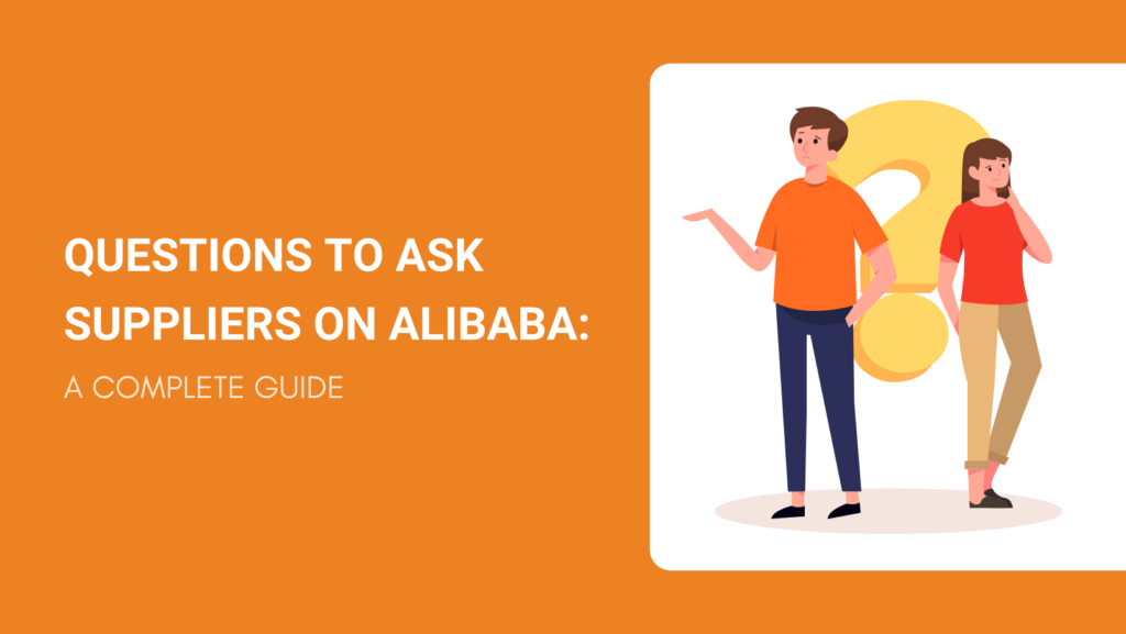 QUESTIONS TO ASK SUPPLIERS ON ALIBABA A COMPLETE GUIDE