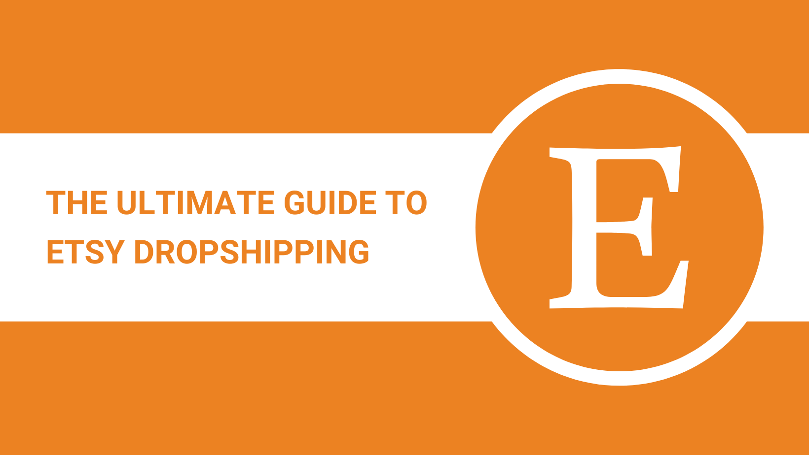 THE ULTIMATE GUIDE TO ETSY DROPSHIPPING