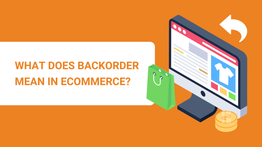 WHAT DOES BACKORDER MEAN IN ECOMMERCE