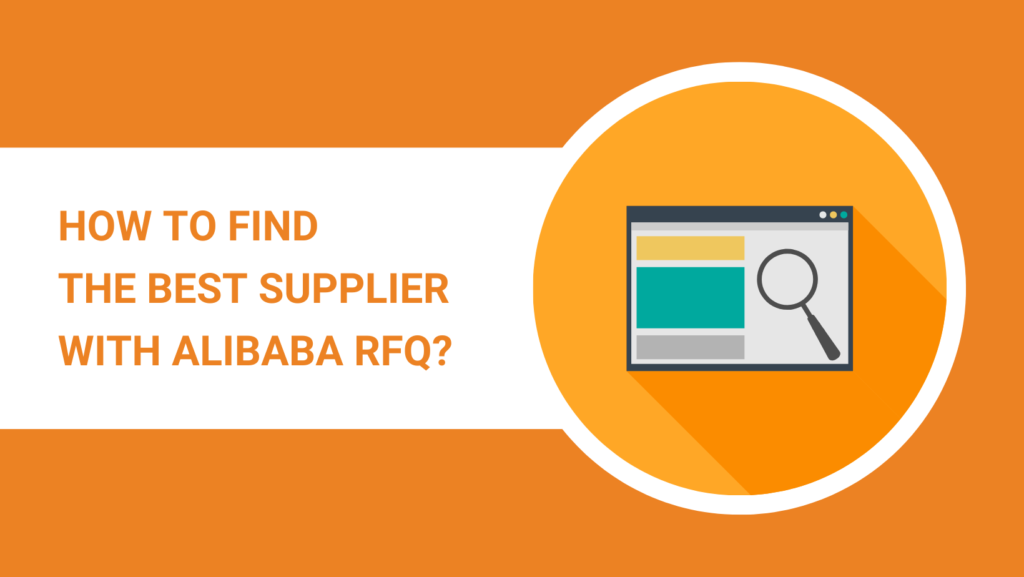 HOW TO FIND THE BEST SUPPLIER WITH ALIBABA RFQ