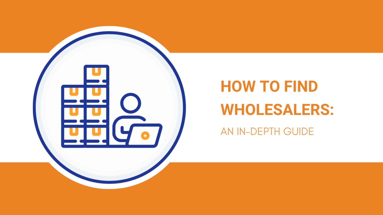 how-to-find-wholesalers-an-in-depth-guide