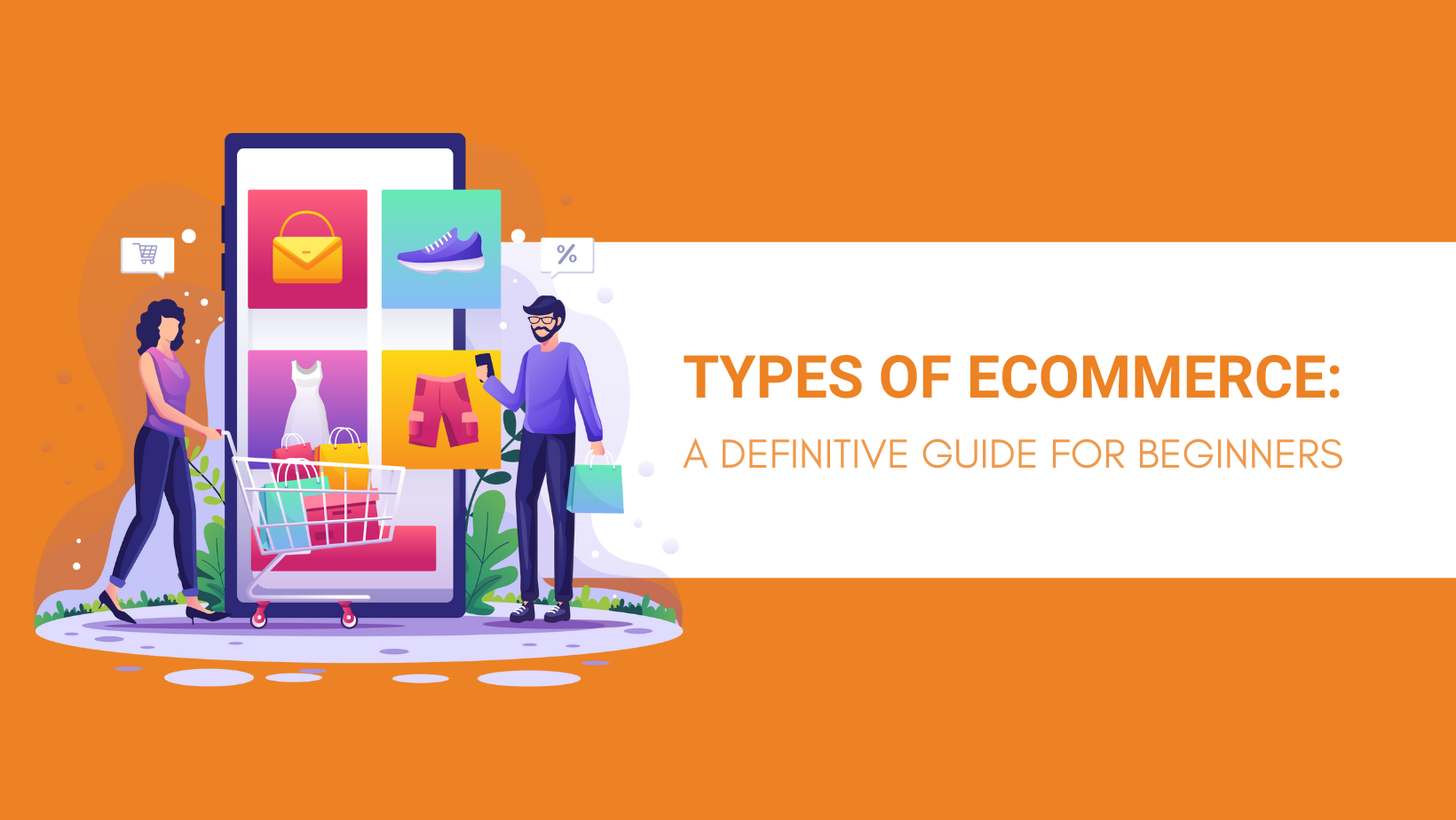 TYPES OF ECOMMERCE A DEFINITIVE GUIDE FOR BEGINNERS