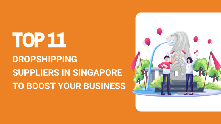 Top 11 Dropshipping Suppliers in Singapore to Boost Your Business (2024)