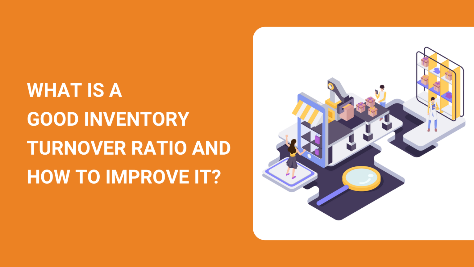 what-is-a-good-inventory-turnover-ratio-and-how-to-improve-it-in-2022