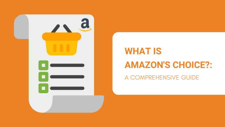 WHAT IS AMAZON'S CHOICE A COMPREHENSIVE GUIDE