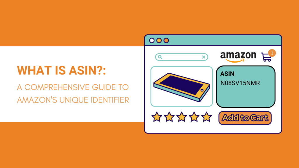 WHAT IS ASIN A COMPREHENSIVE GUIDE TO AMAZON'S UNIQUE IDENTIFIER