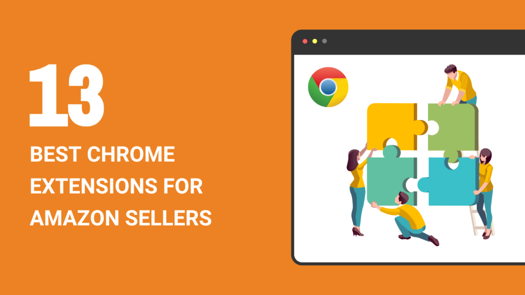 13 BEST CHROME EXTENSIONS FOR AMAZON SELLERS