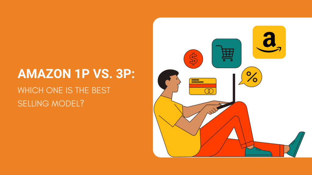 AMAZON 1P VS 3P WHICH ONE IS THE BEST SELLING MODEL