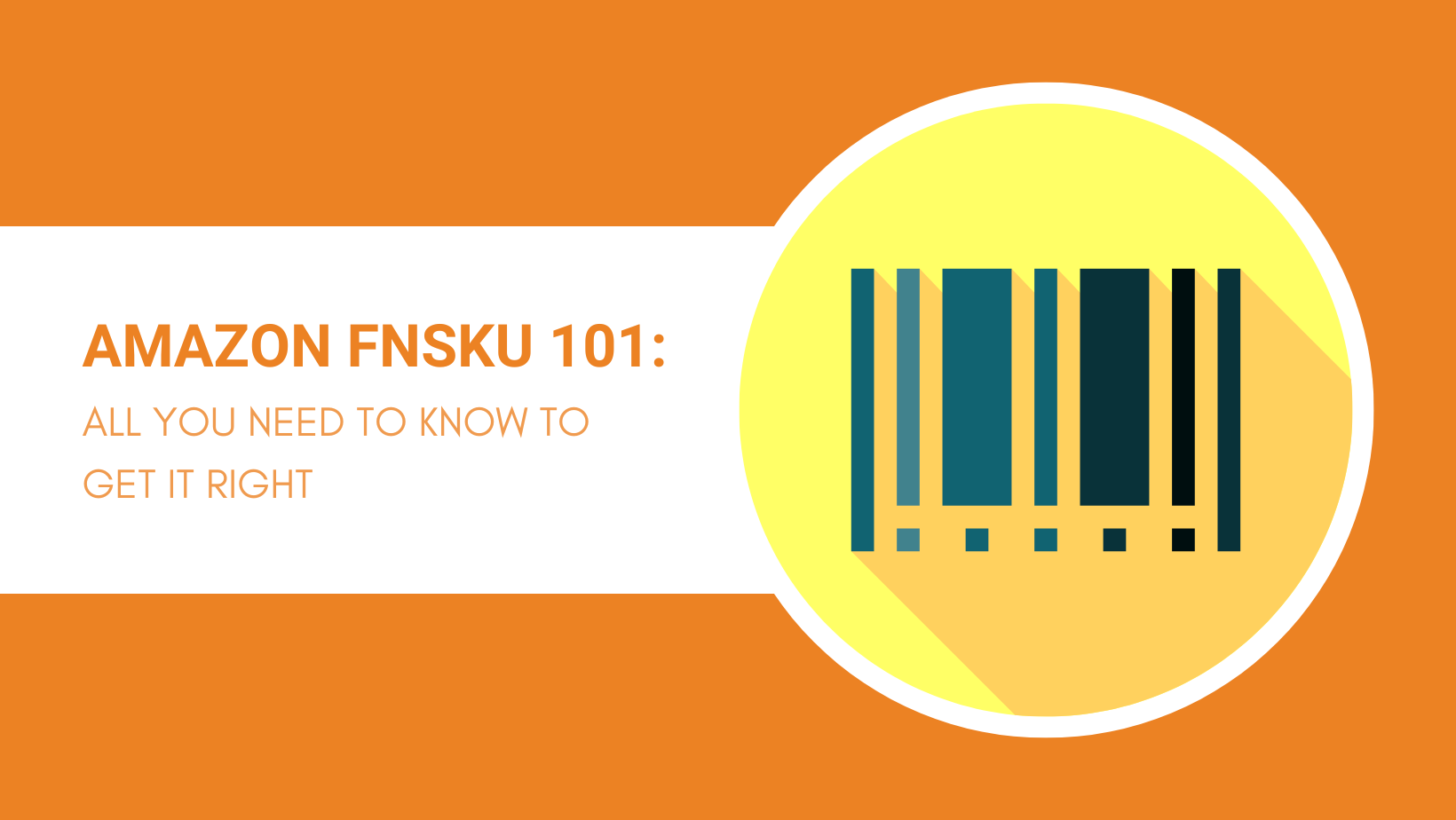 Amazon FNSKU 101 All You Need to Know to Get It Right