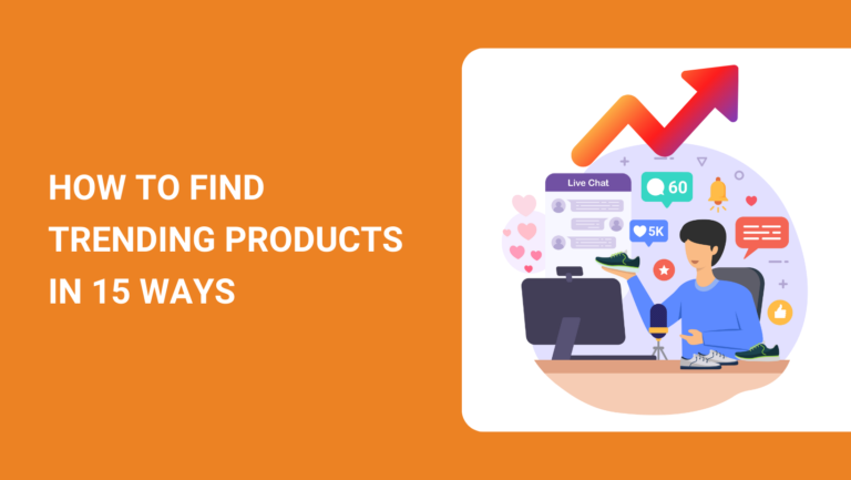 HOW TO FIND TRENDING PRODUCTS IN 15 WAYS