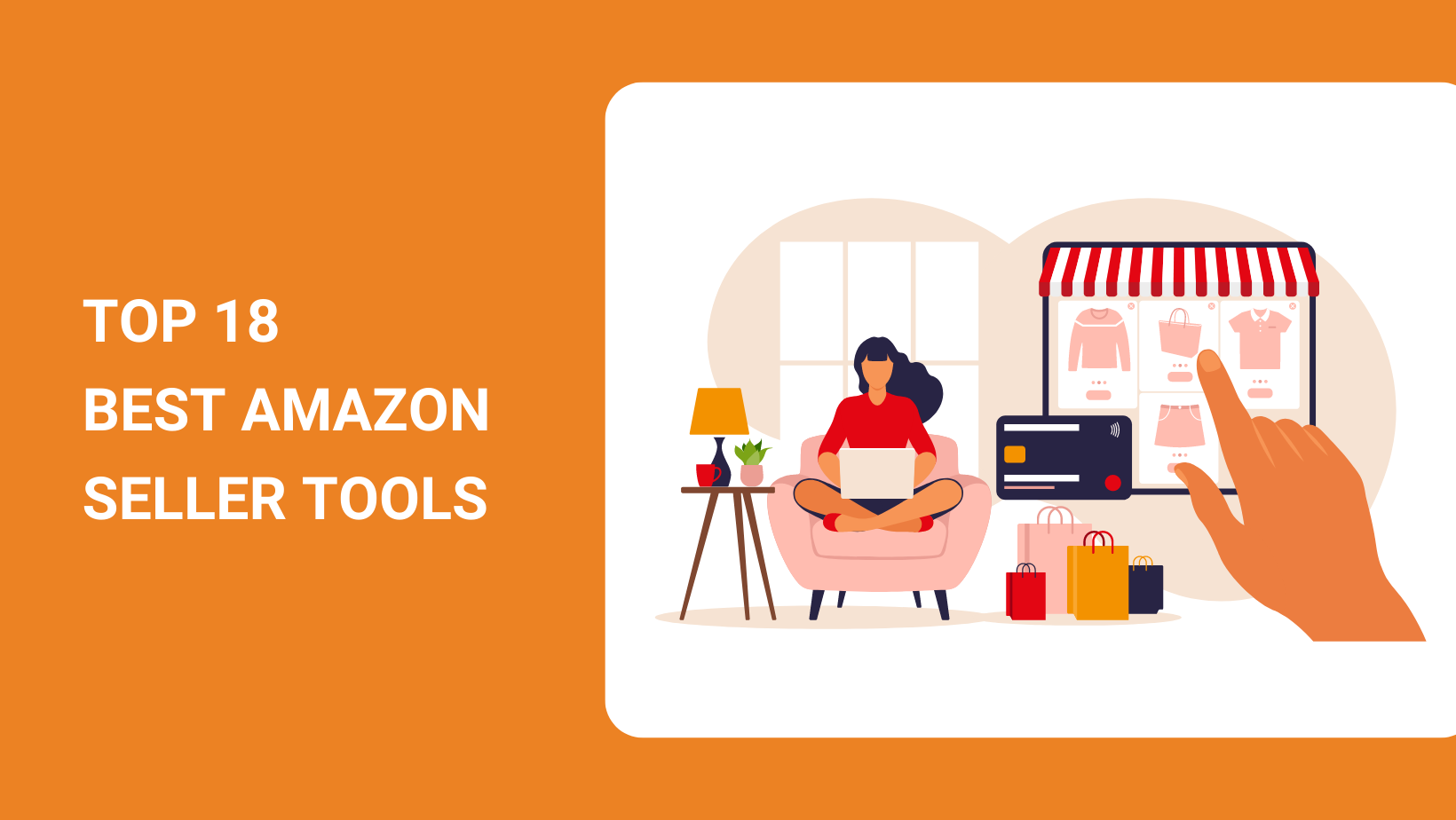 Top 18 Best Amazon Seller Tools in 2023