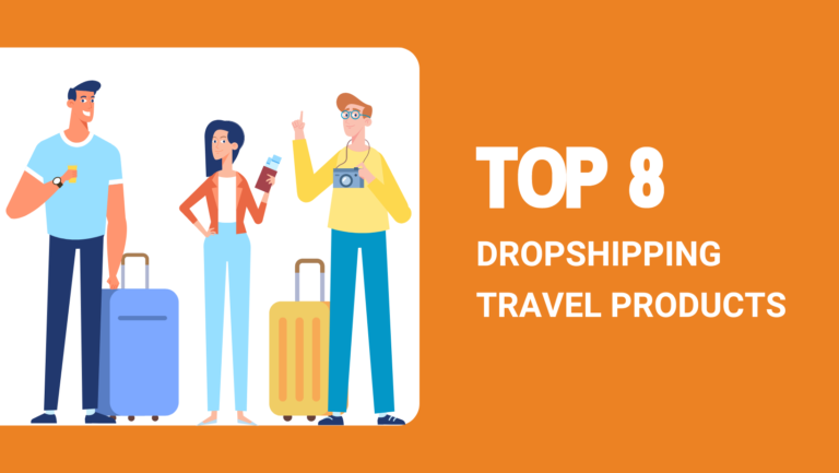 Top 8 Dropshipping Travel Products in 2024