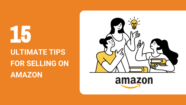 15 ULTIMATE TIPS FOR SELLING ON AMAZON