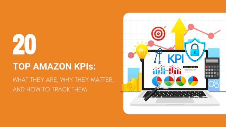 20 TOP AMAZON KPIs WHAT THEY ARE, WHY THEY MATTER, AND HOW TO TRACK THEM