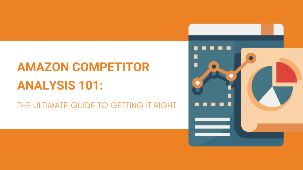 AMAZON COMPETITOR ANALYSIS 101 THE ULTIMATE GUIDE TO GETTING IT RIGHT