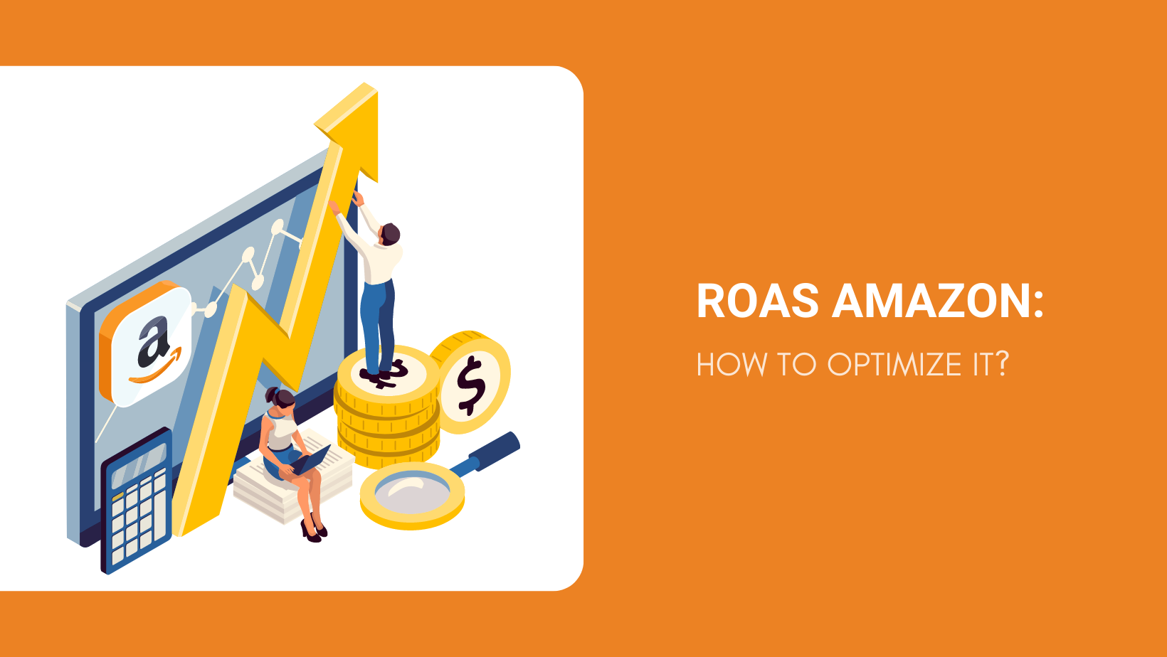 RoAS Amazon How to Optimize It?
