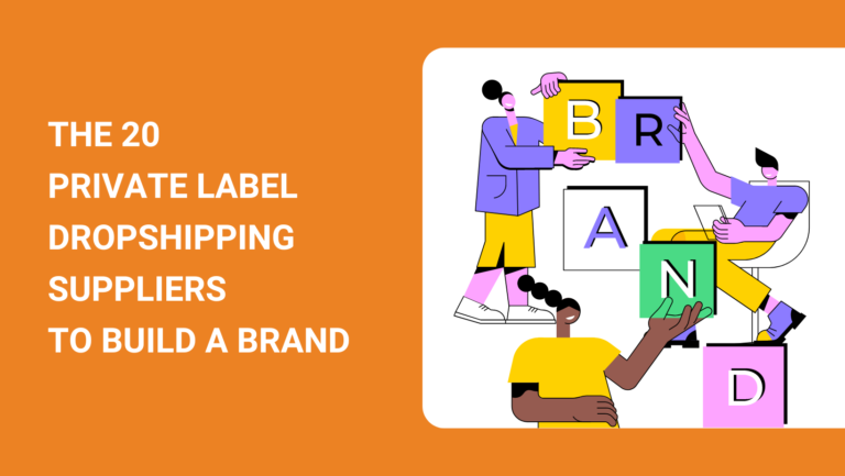 The 20 Private Label Dropshipping Suppliers to Build a Brand (2024)
