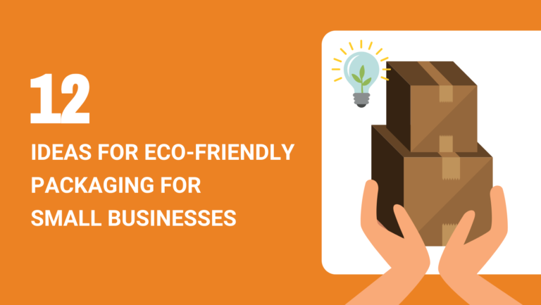12 IDEAS FOR ECO FRIENDLY PACKAGING FOR SMALL BUSINESSES