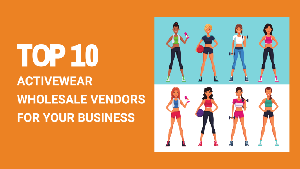 TOP 10 ACTIVEWEAR WHOLESALE VENDORS FOR YOUR BUSINESS