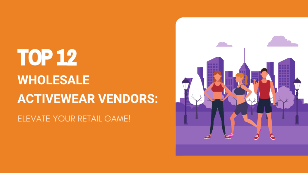 Top 12 Wholesale Activewear Vendors in 2024 Elevate Your Retail Game!