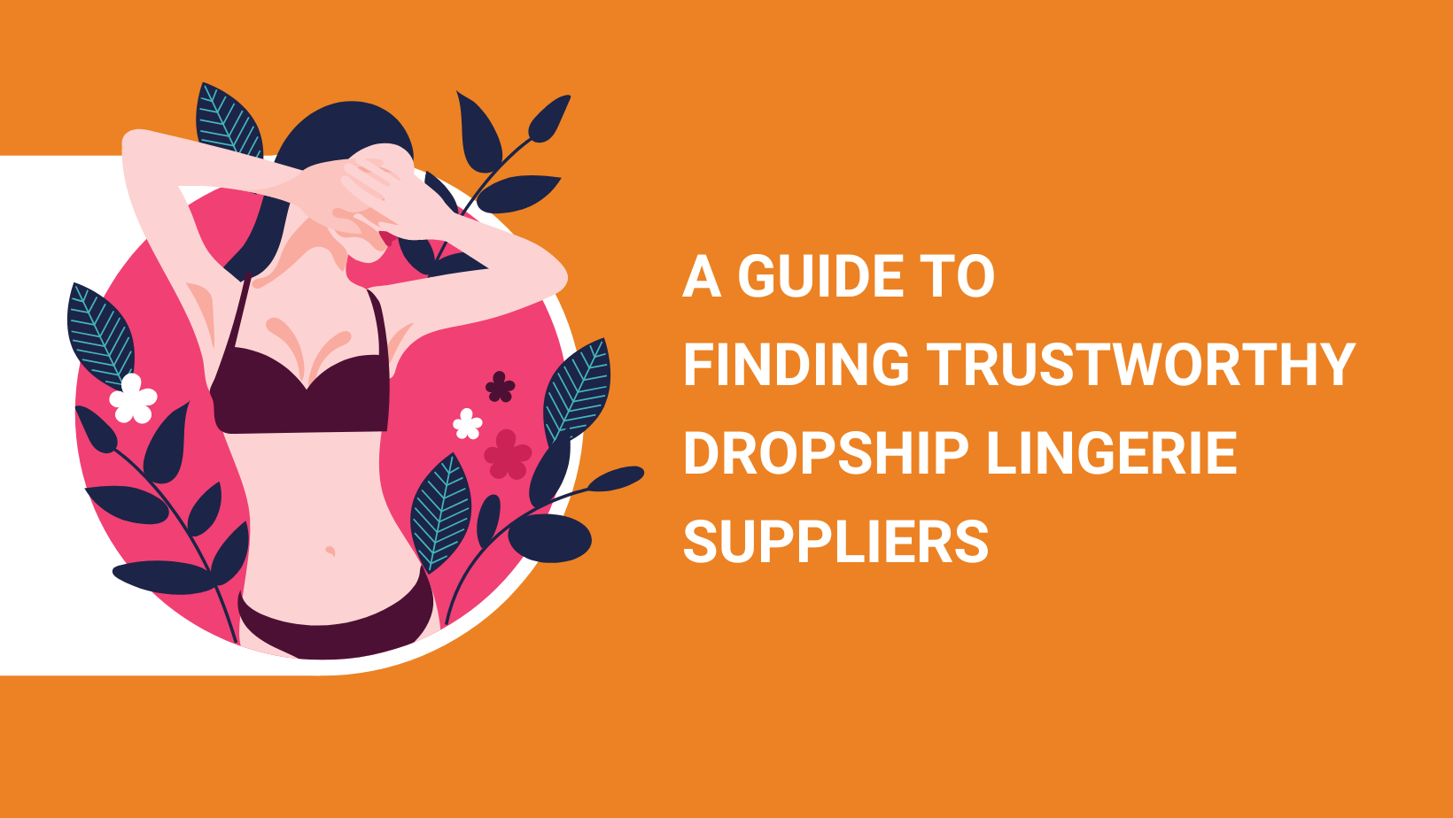 A GUIDE TO FINDING TRUSTWORTHY DROPSHIP LINGERIE SUPPLIERS