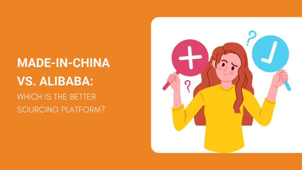 MADE-IN-CHINA VS. ALIBABA WHICH IS THE BETTER SOURCING PLATFORM