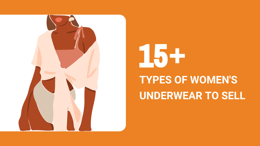 15+ TYPES OF WOMEN'S UNDERWEAR TO SELL
