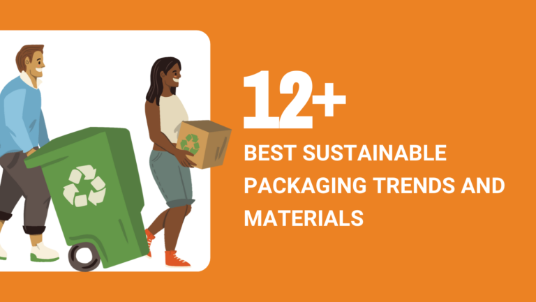 12+ BEST SUSTAINABLE PACKAGING TRENDS AND MATERIALS