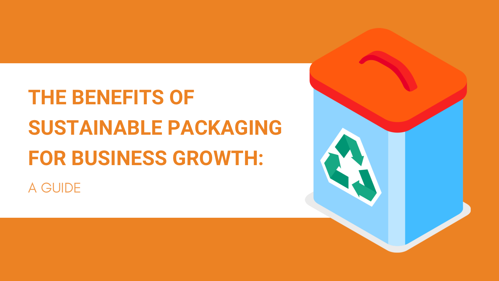 The Benefits of Sustainable Packaging for Business Growth in 2023 A Guide