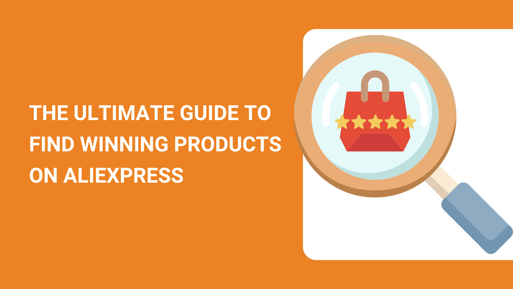 THE ULTIMATE GUIDE TO FIND WINNING PRODUCTS ON ALIEXPRESS