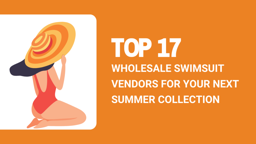 TOP 17 WHOLESALE SWIMSUIT VENDORS FOR YOUR NEXT SUMMER COLLECTION