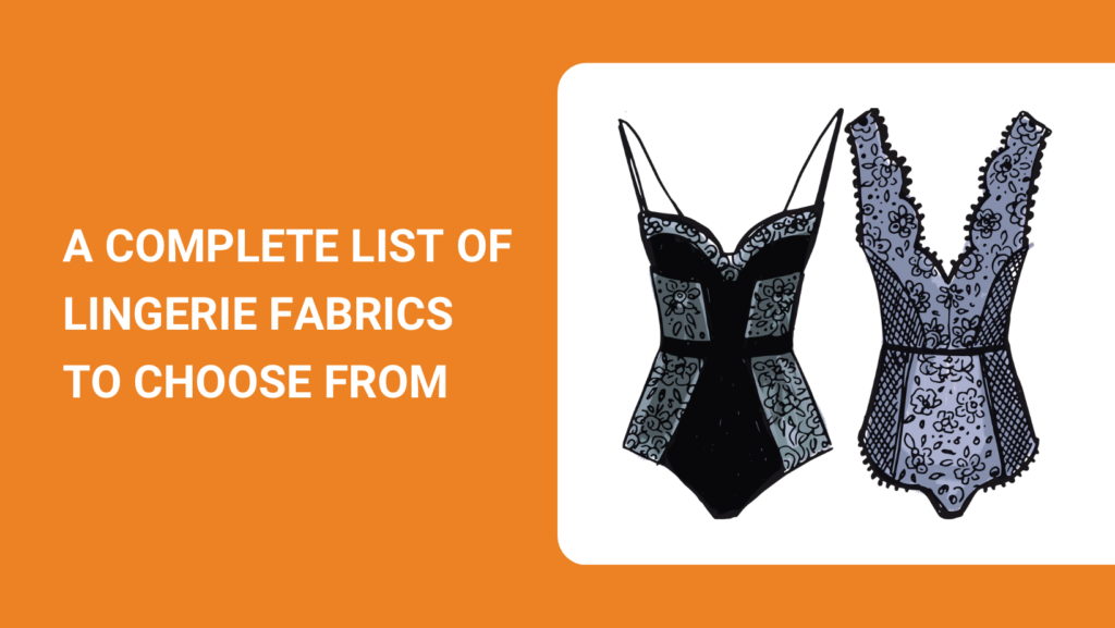 A COMPLETE LIST OF LINGERIE FABRICS TO CHOOSE FROM