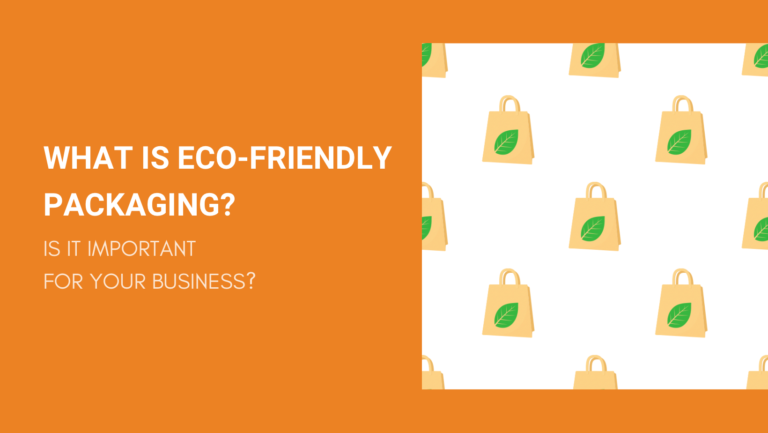 WHAT IS ECO FRIENDLY PACKAGING