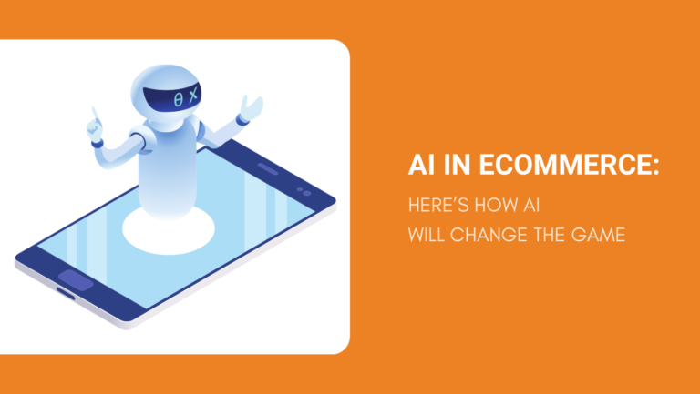AI IN ECOMMERCE HOW AI WILL CHANGE THE GAME