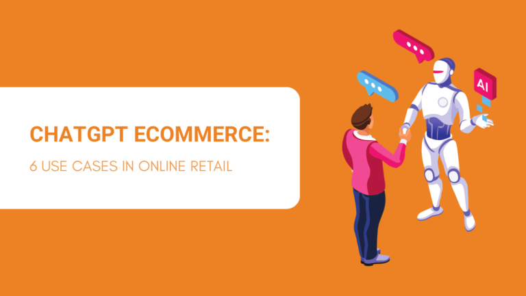 CHATGPT ECOMMERCE 6 USE CASES IN ONLINE RETAIL