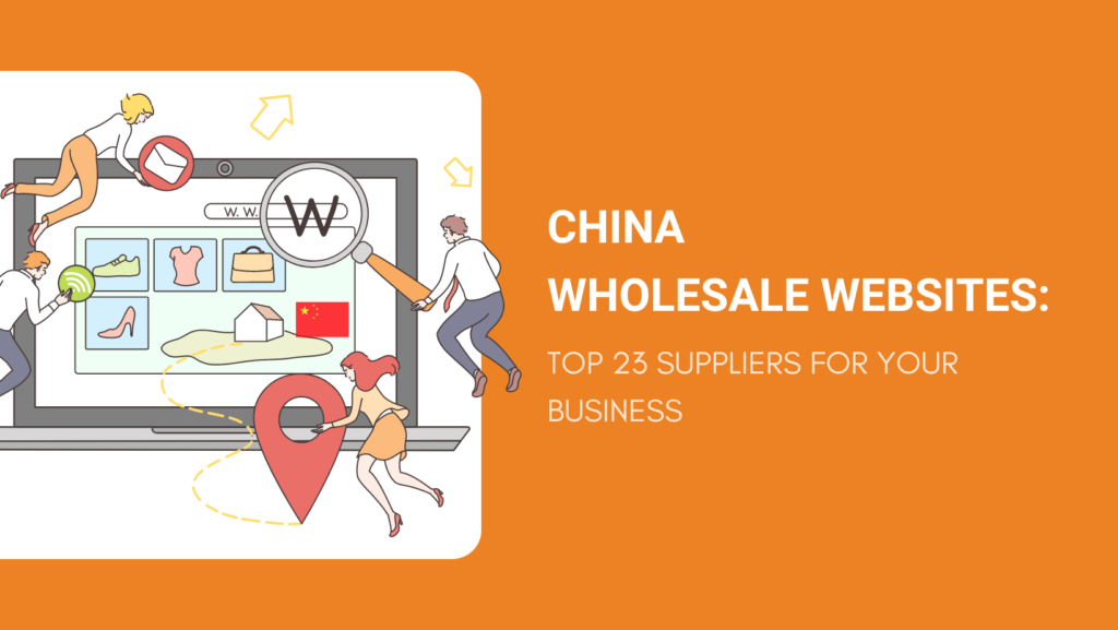China Wholesale Websites Top 23 Suppliers For Your Business (2024)
