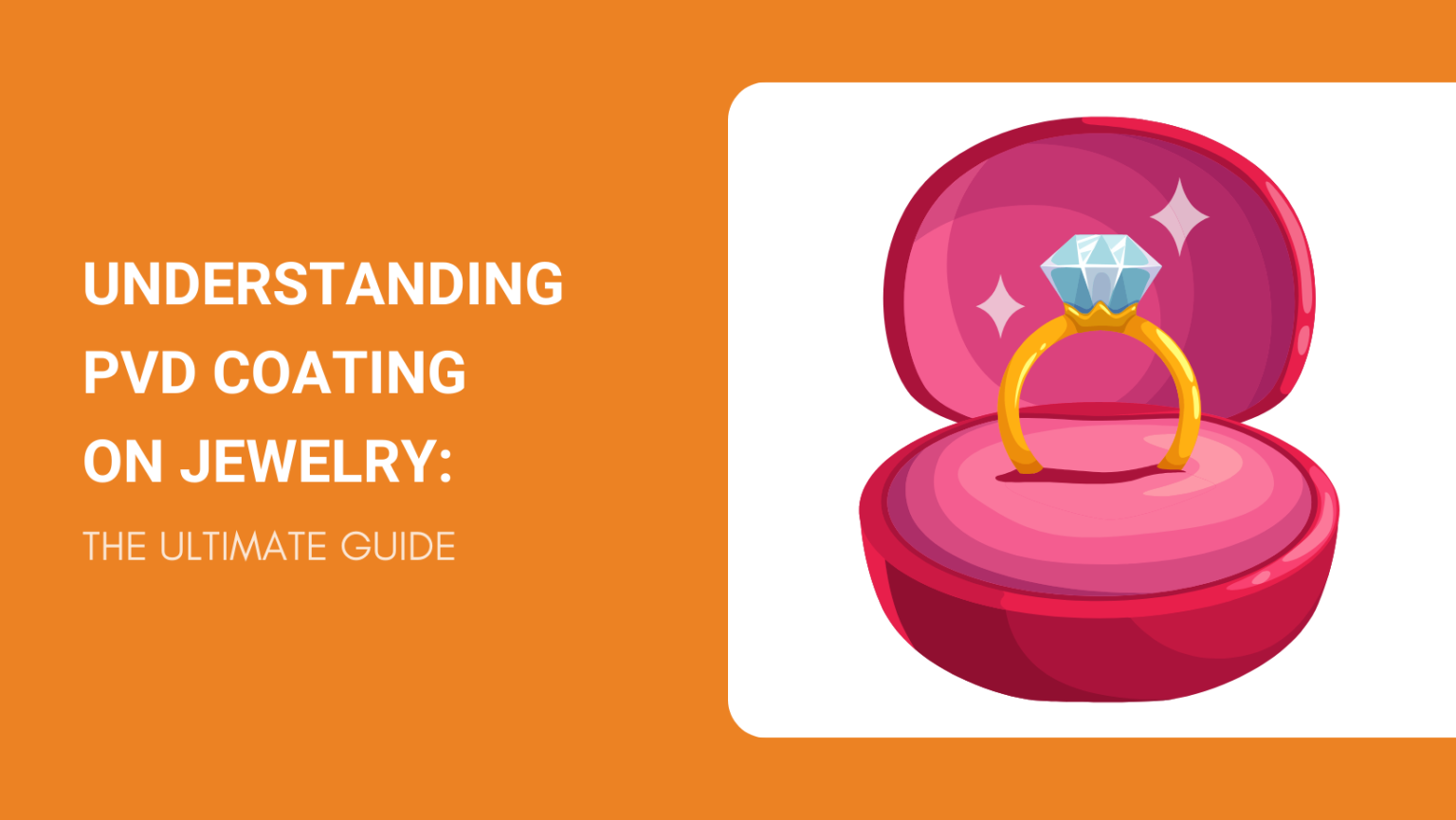 Understanding PVD Coating on Jewelry: The Ultimate Guide [2023]