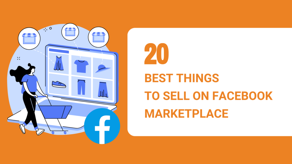 20 BEST THINGS TO SELL ON FACEBOOK MARKETPLACE