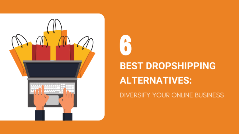 6 BEST DROPSHIPPING ALTERNATIVES DIVERSIFY YOUR ONLINE BUSINESS