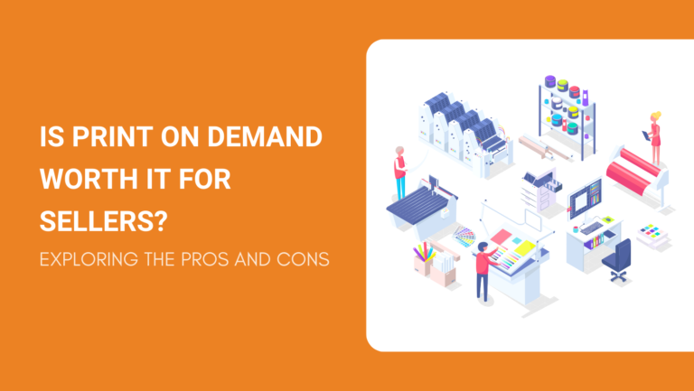 IS PRINT ON DEMAND WORTH IT FOR SELLERS EXPLORING THE PROS AND CONS