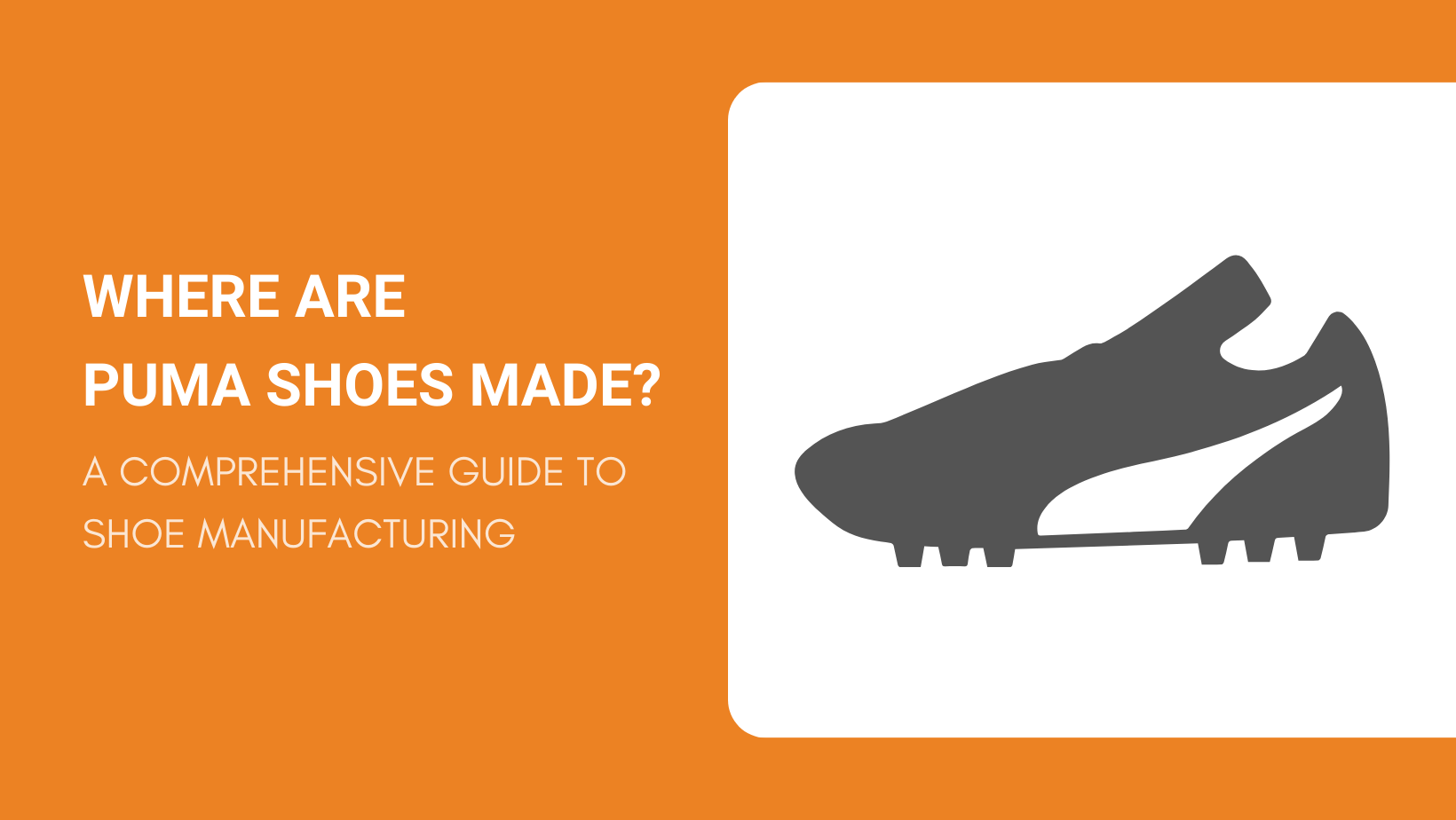 Where Are Puma Shoes Made? A Comprehensive Guide to Shoe Manufacturing