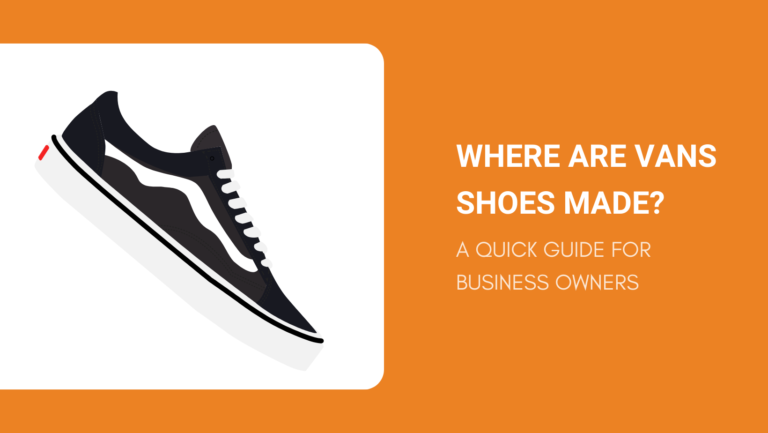 WHERE ARE VANS SHOES MADE A QUICK GUIDE FOR BUSINESS OWNERS