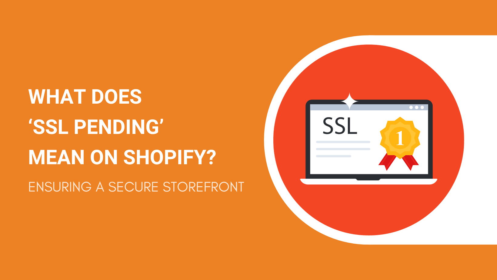 WHAT DOES SSL PENDING MEAN ON SHOPIFY ENSURING A SECURE STOREFRONT