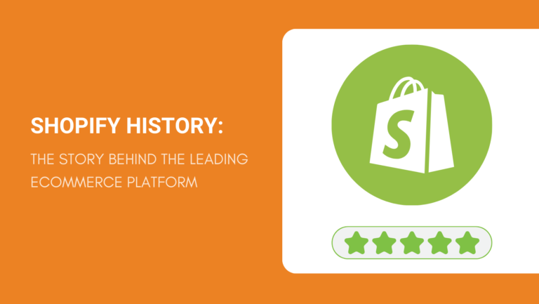 SHOPIFY HISTORY THE STORY BEHIND THE LEADING ECOMMERCE PLATFORM