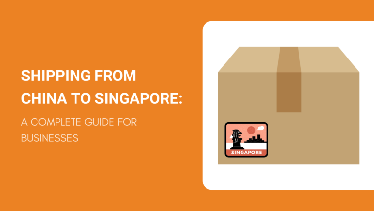 SHIPPING FROM CHINA TO SINGAPORE A COMPLETE GUIDE FOR BUSINESSES