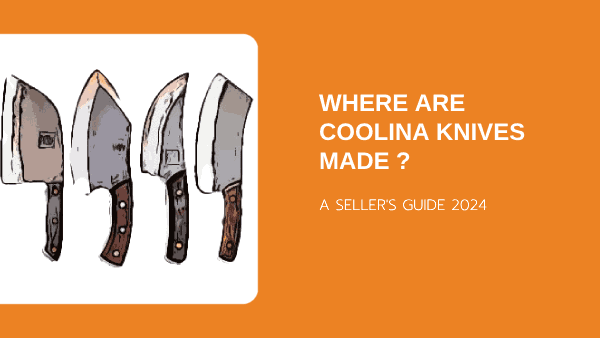 featured image of Where Are Coolina Knives Made