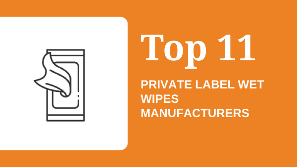 Top 11 Private Label Wet Wipes Manufacturers featured image